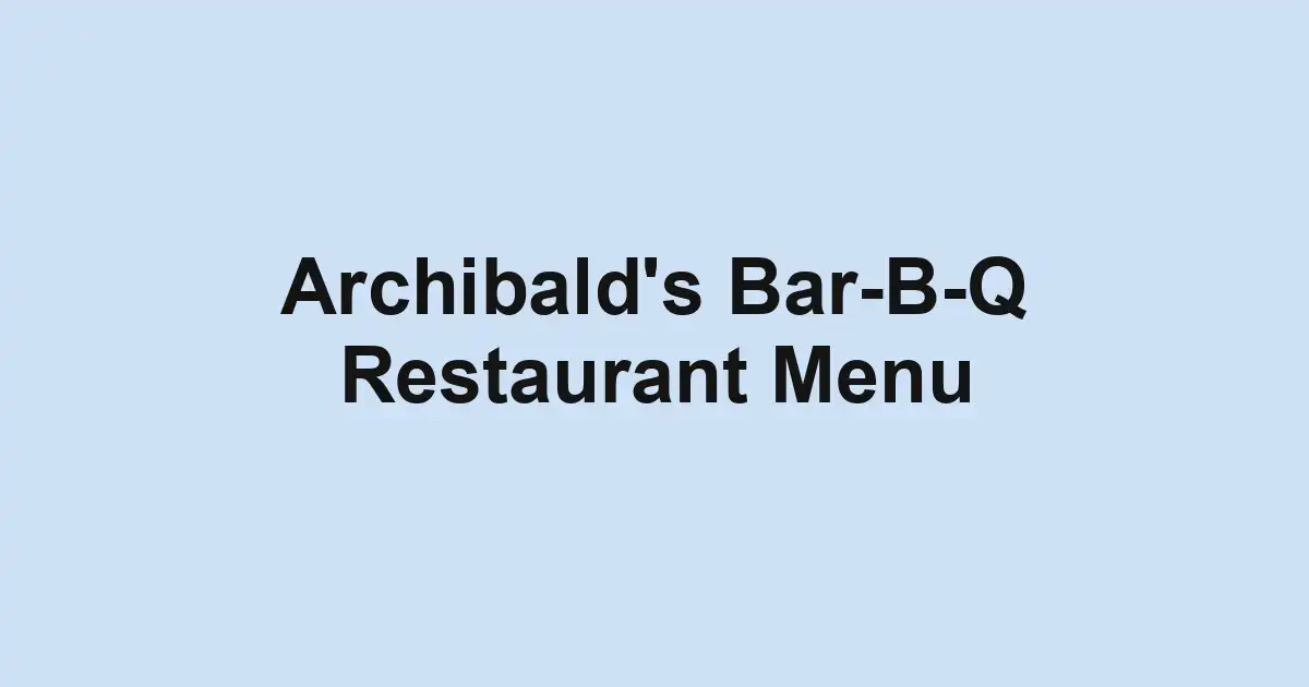 Archibald's Bar-B-Q Restaurant Menu