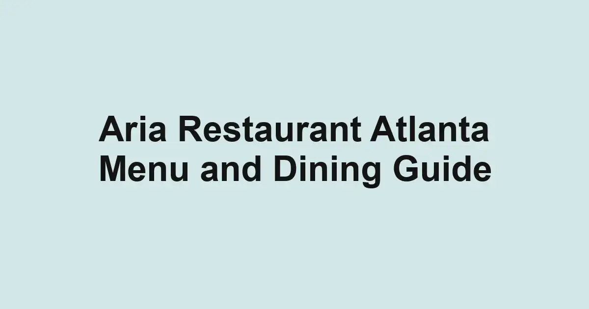 Aria Restaurant Atlanta Menu and Dining Guide