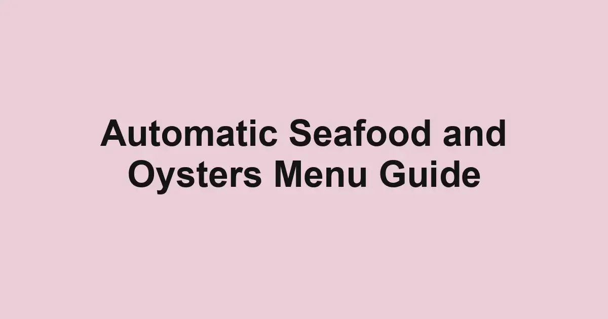 Automatic Seafood and Oysters Menu Guide