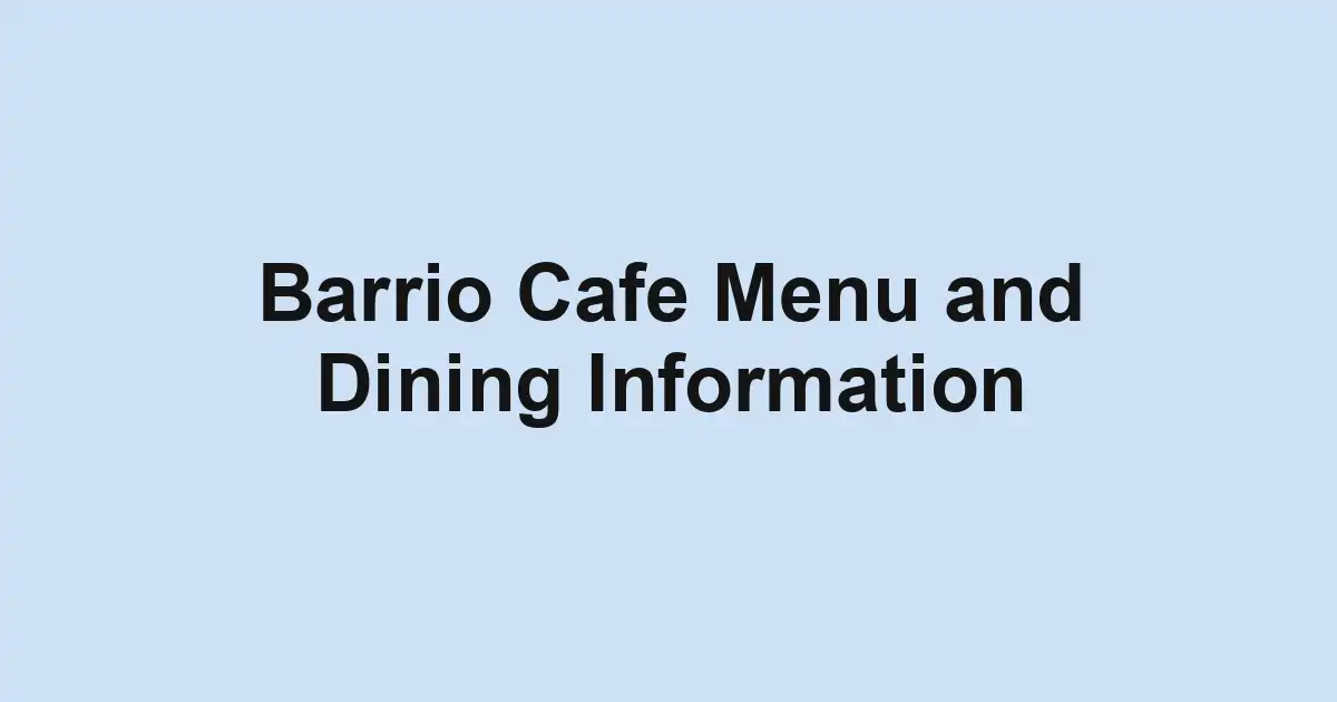 Barrio Cafe Menu and Dining Information