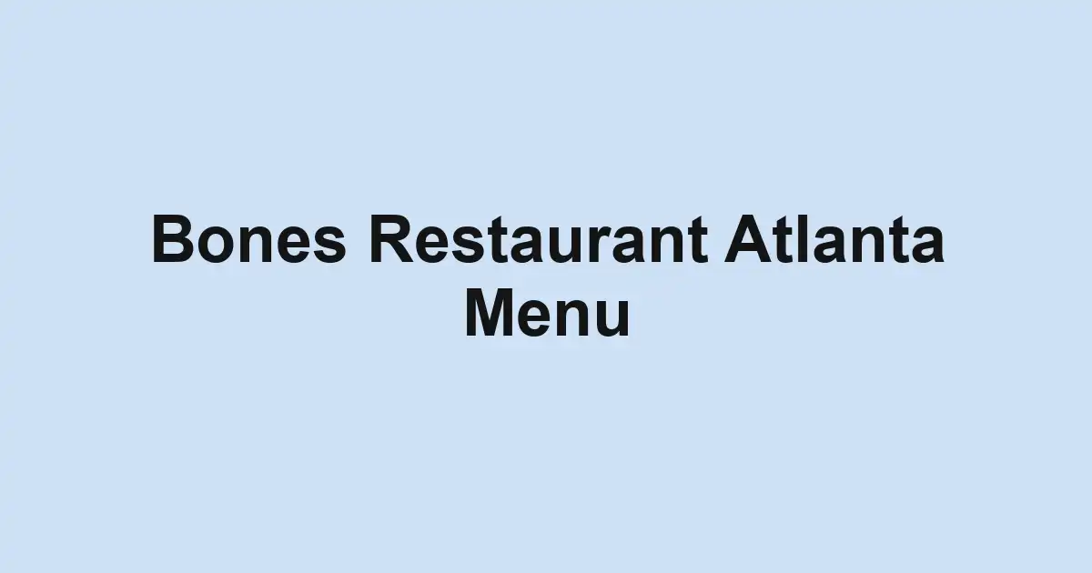 Bones Restaurant Atlanta Menu