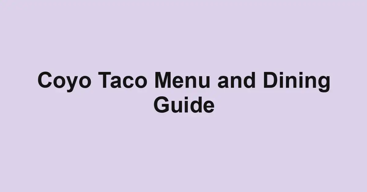 Coyo Taco Menu and Dining Guide