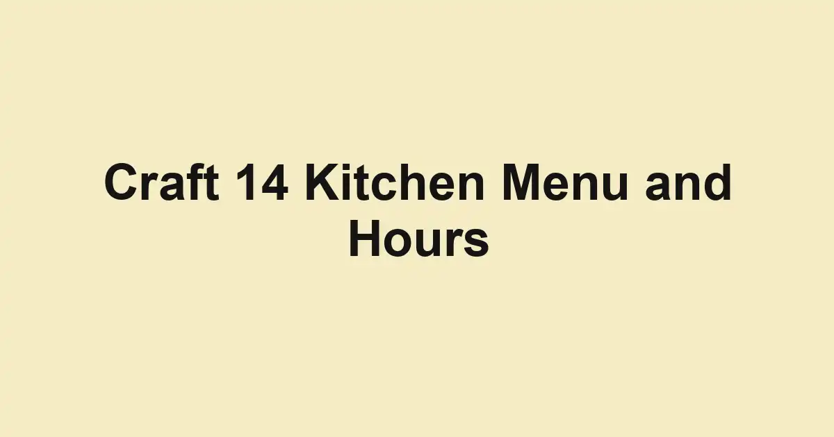 Craft 14 Kitchen Menu and Hours