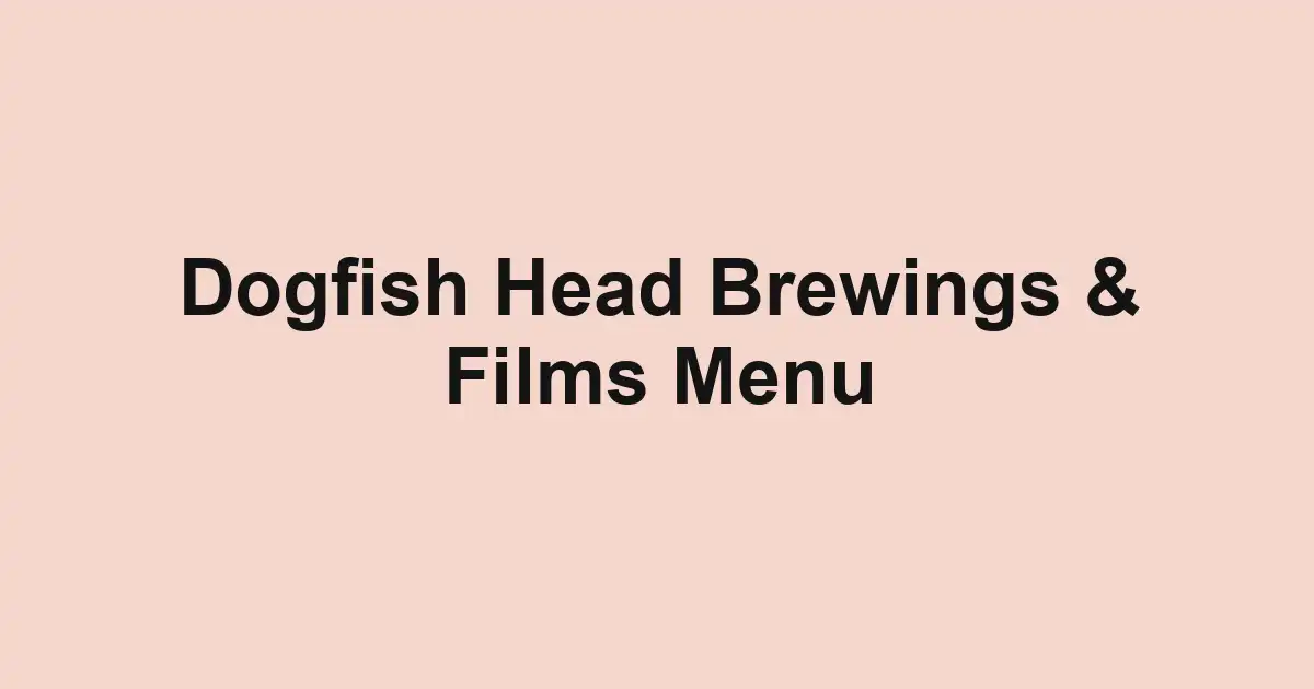 Dogfish Head Brewings & Films Menu