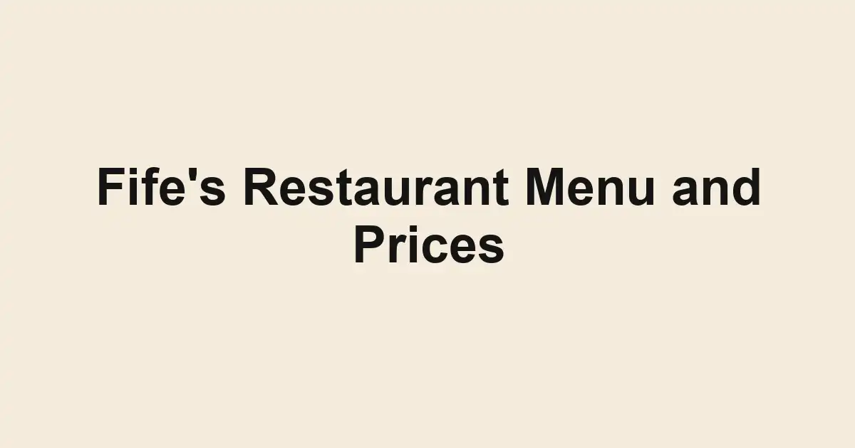 Fife's Restaurant Menu and Prices