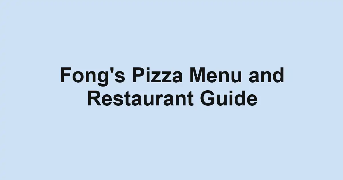 Fong's Pizza Menu and Restaurant Guide