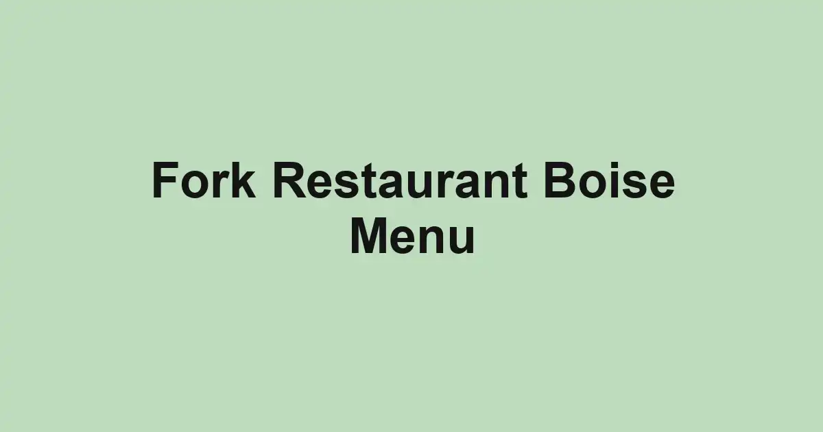 Fork Restaurant Boise Menu