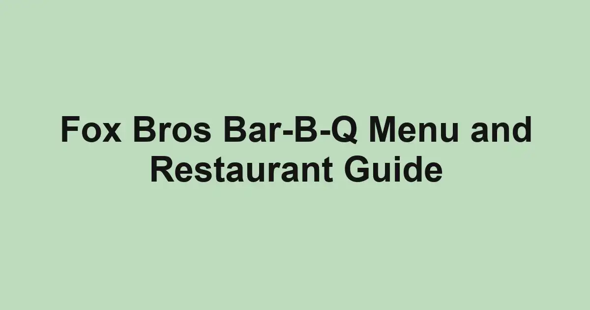 Fox Bros Bar-B-Q Menu and Restaurant Guide