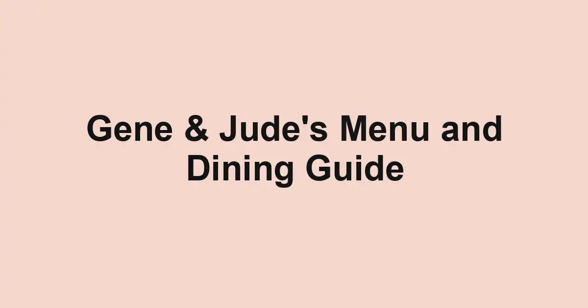 Gene & Jude's Menu and Dining Guide