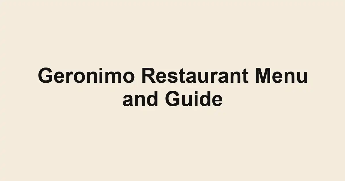 Geronimo Restaurant Menu and Guide