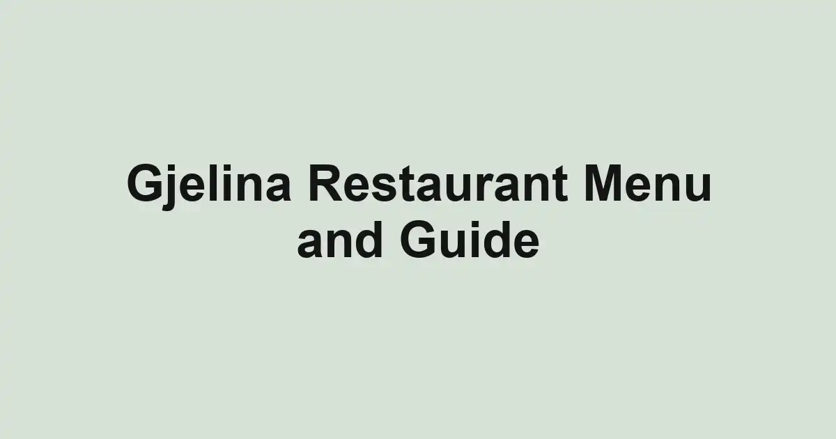 Gjelina Restaurant Menu and Guide