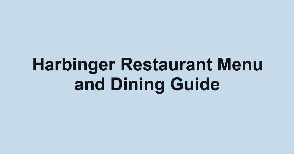Harbinger Restaurant Menu and Dining Guide