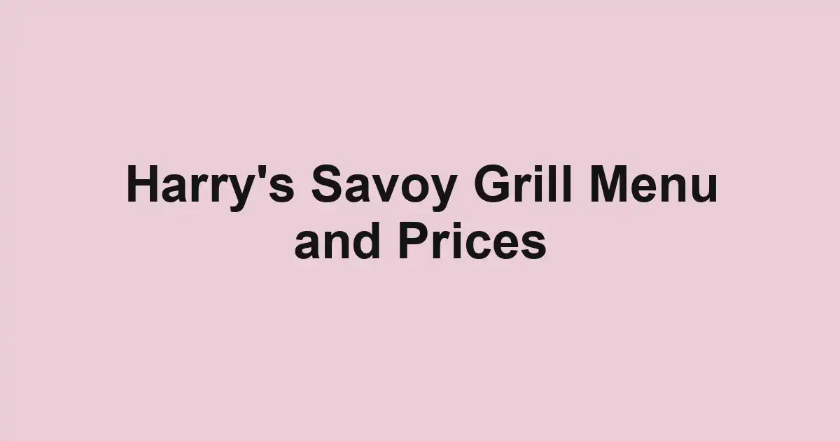 Harry's Savoy Grill Menu and Prices