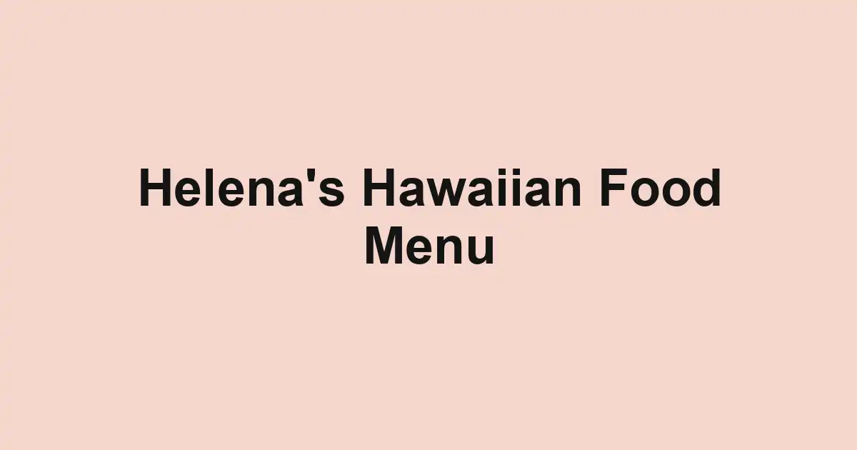 Helena's Hawaiian Food Menu