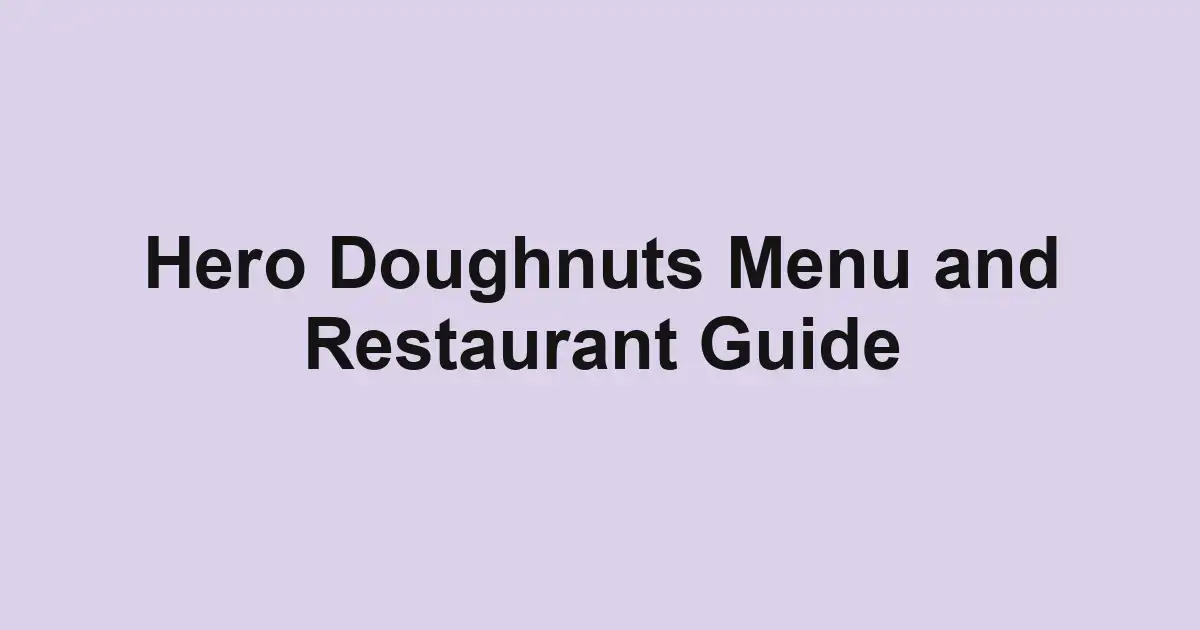 Hero Doughnuts Menu and Restaurant Guide