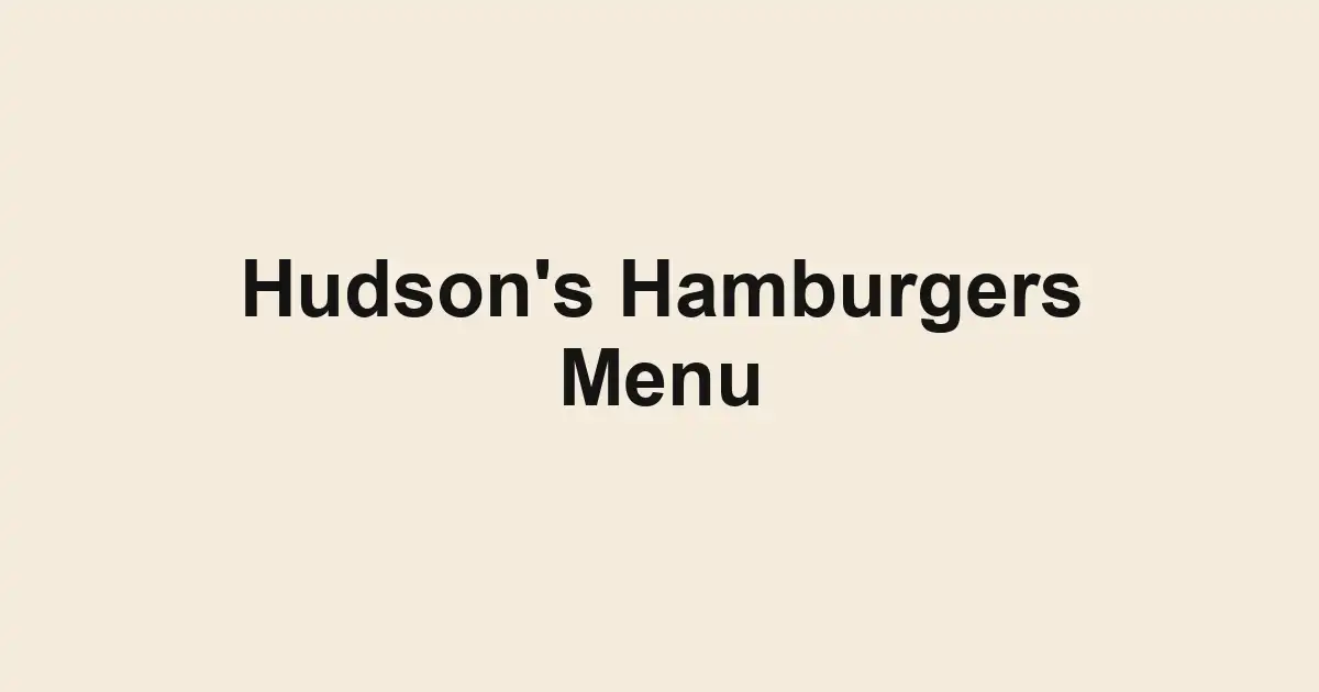 Hudson's Hamburgers Menu