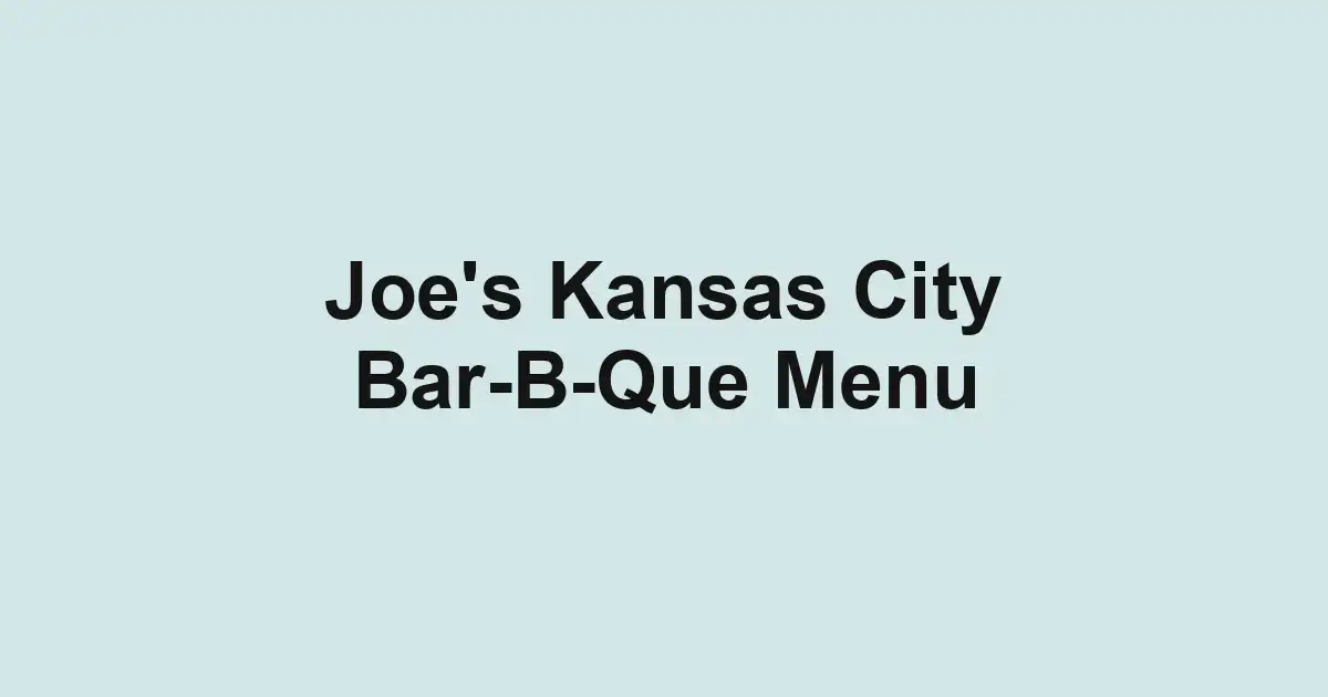 Joe's Kansas City Bar-B-Que Menu