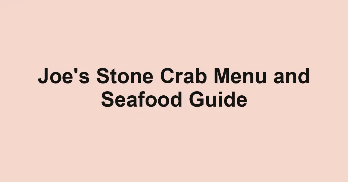 Joe's Stone Crab Menu and Seafood Guide