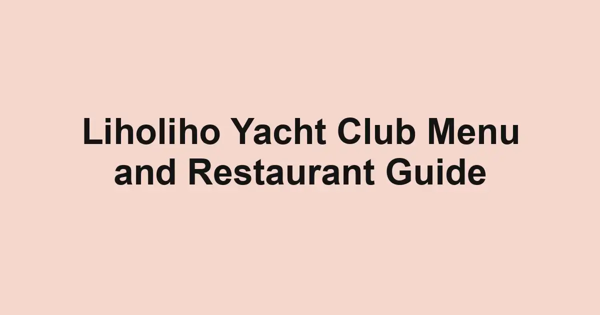 Liholiho Yacht Club Menu and Restaurant Guide