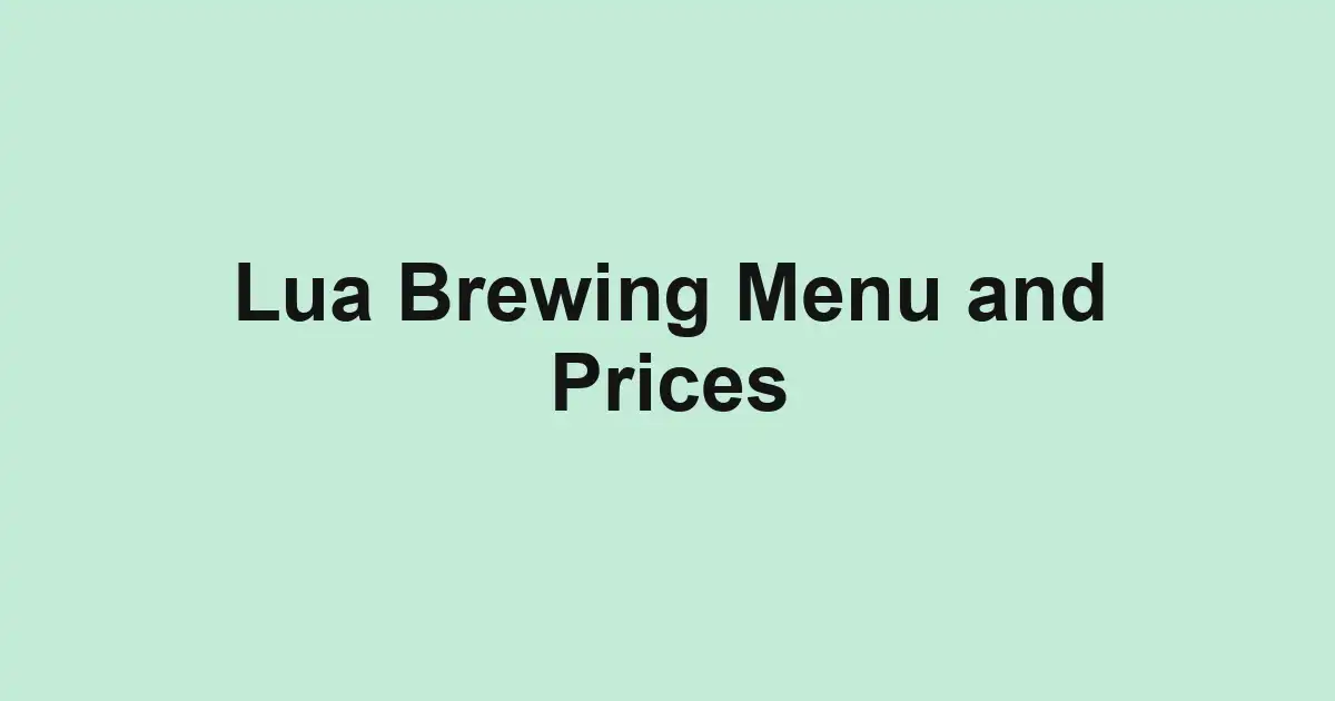 Lua Brewing Menu and Prices