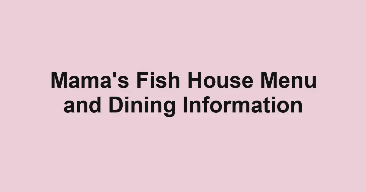 Mama's Fish House Menu and Dining Information