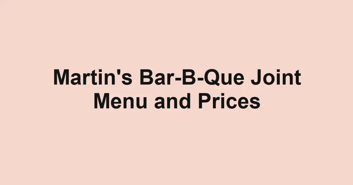 Martin's Bar-B-Que Joint Menu and Prices
