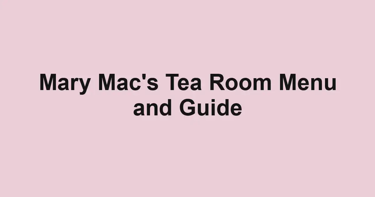 Mary Mac's Tea Room Menu and Guide