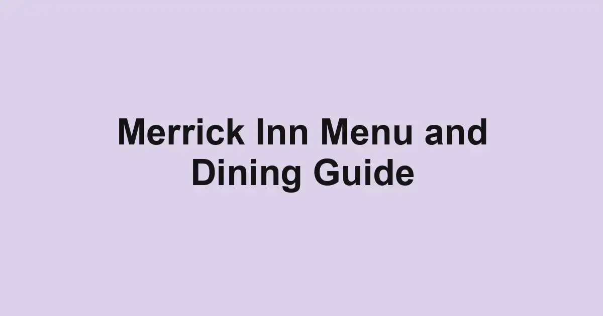 Merrick Inn Menu and Dining Guide