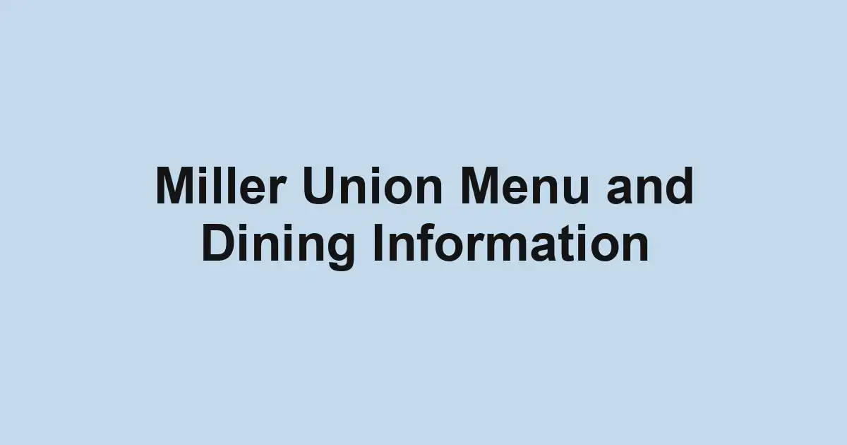 Miller Union Menu and Dining Information