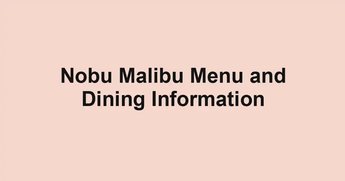 Nobu Malibu Menu and Dining Information