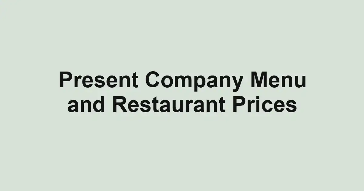 Present Company Menu and Restaurant Prices
