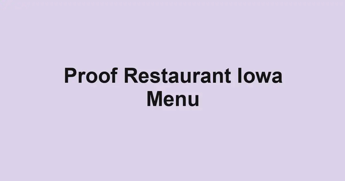 Proof Restaurant Iowa Menu