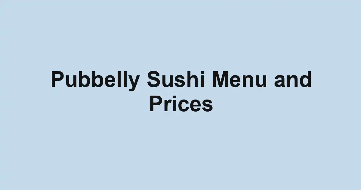 Pubbelly Sushi Menu and Prices
