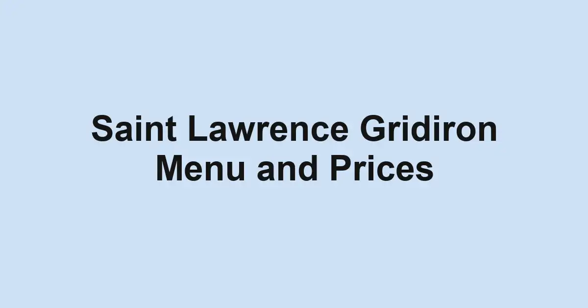 Saint Lawrence Gridiron Menu and Prices