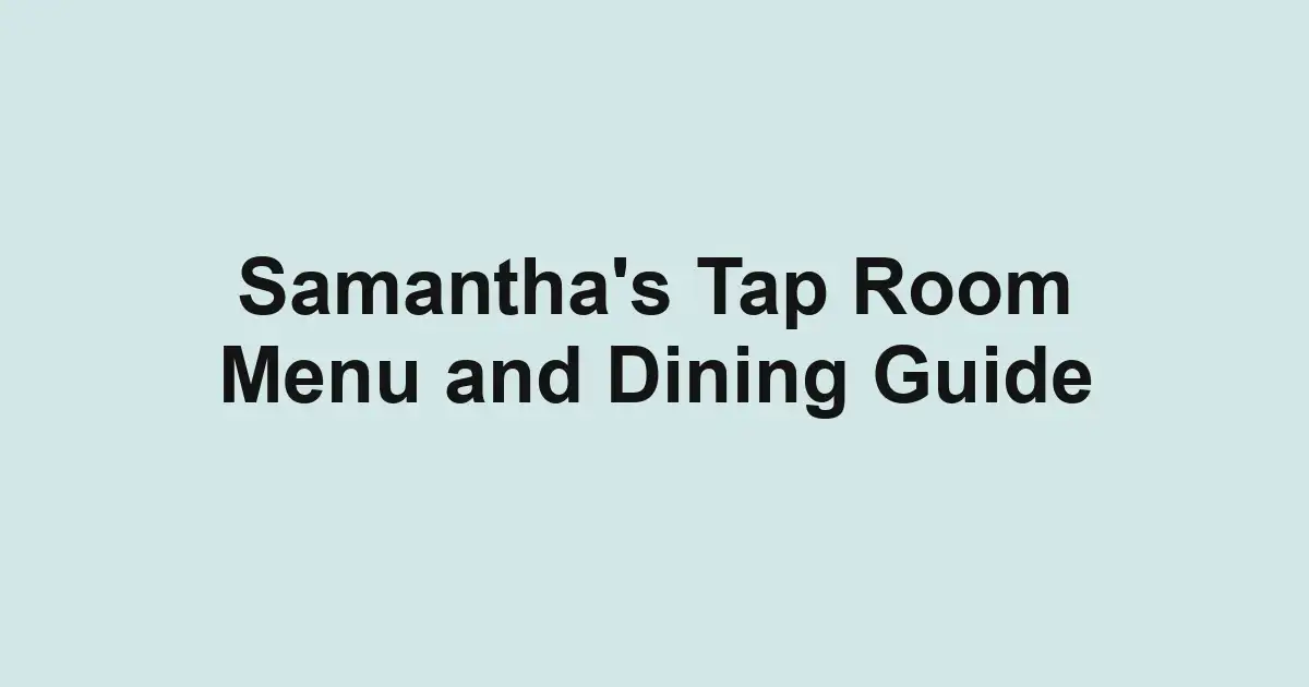 Samantha's Tap Room Menu and Dining Guide