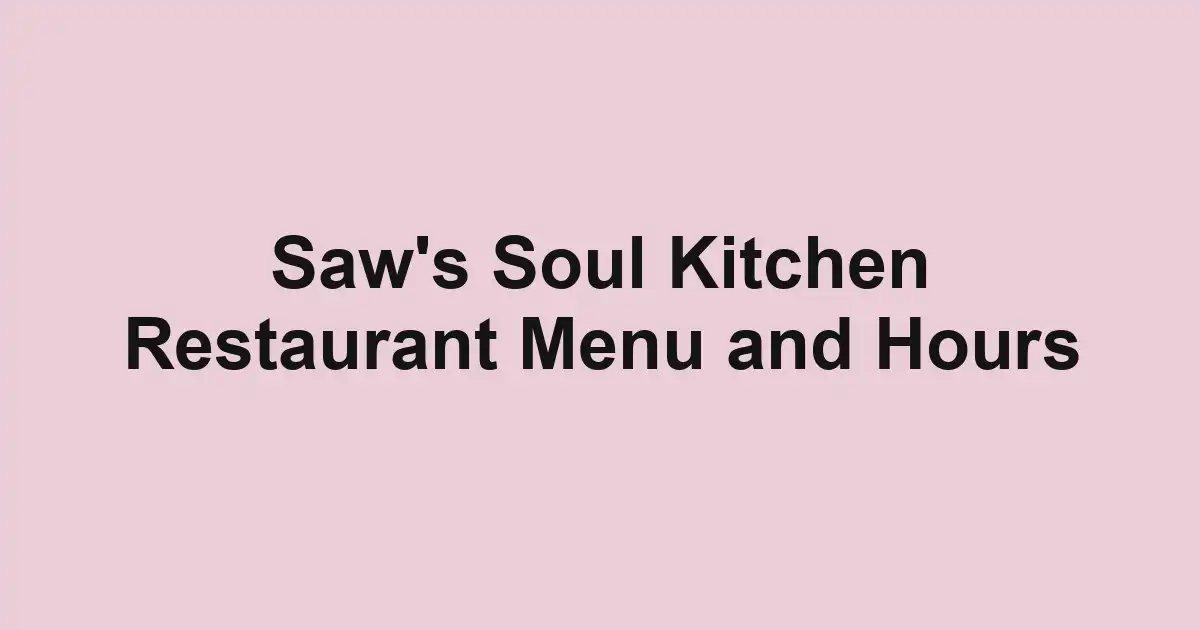 Saw's Soul Kitchen Restaurant Menu and Hours