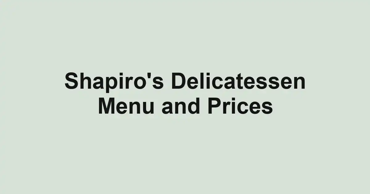 Shapiro's Delicatessen Menu and Prices