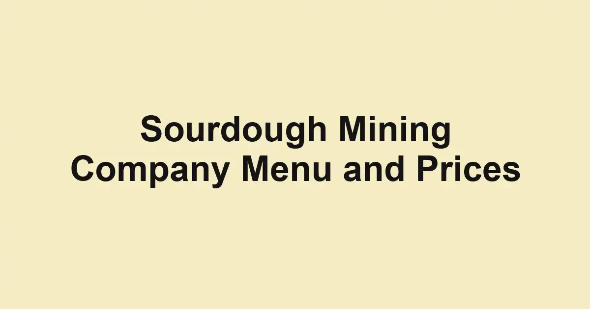 Sourdough Mining Company Menu and Prices