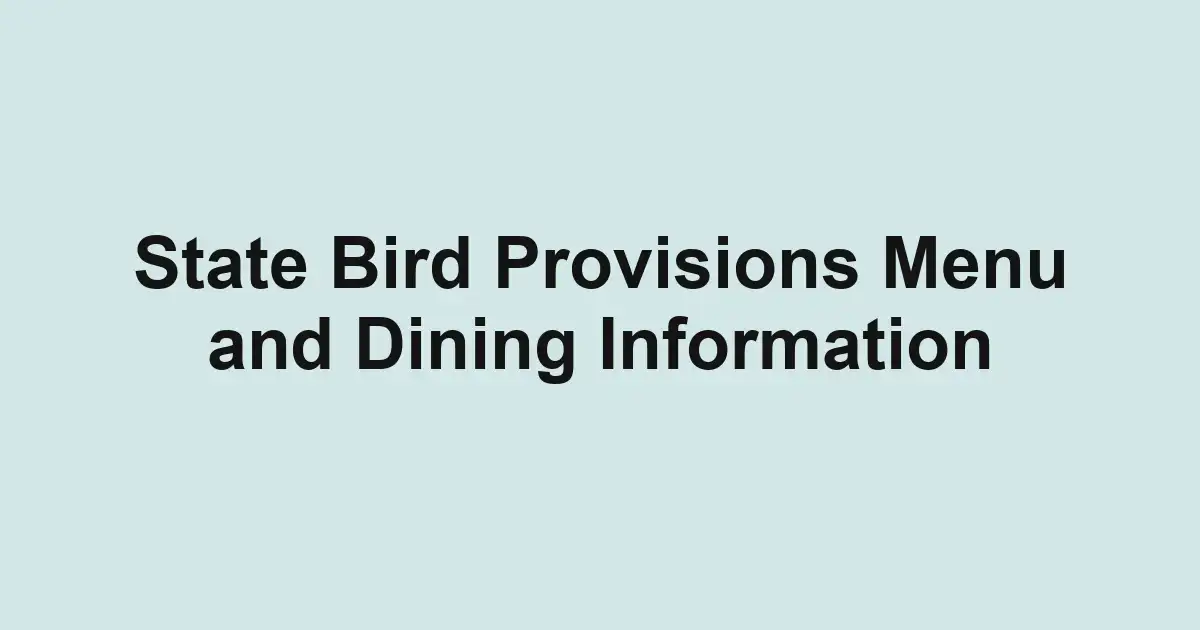 State Bird Provisions Menu and Dining Information