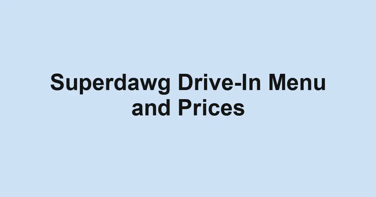Superdawg Drive-In Menu and Prices