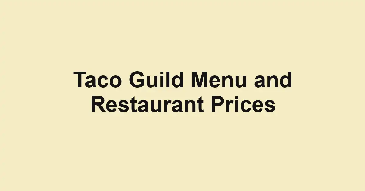 Taco Guild Menu and Restaurant Prices