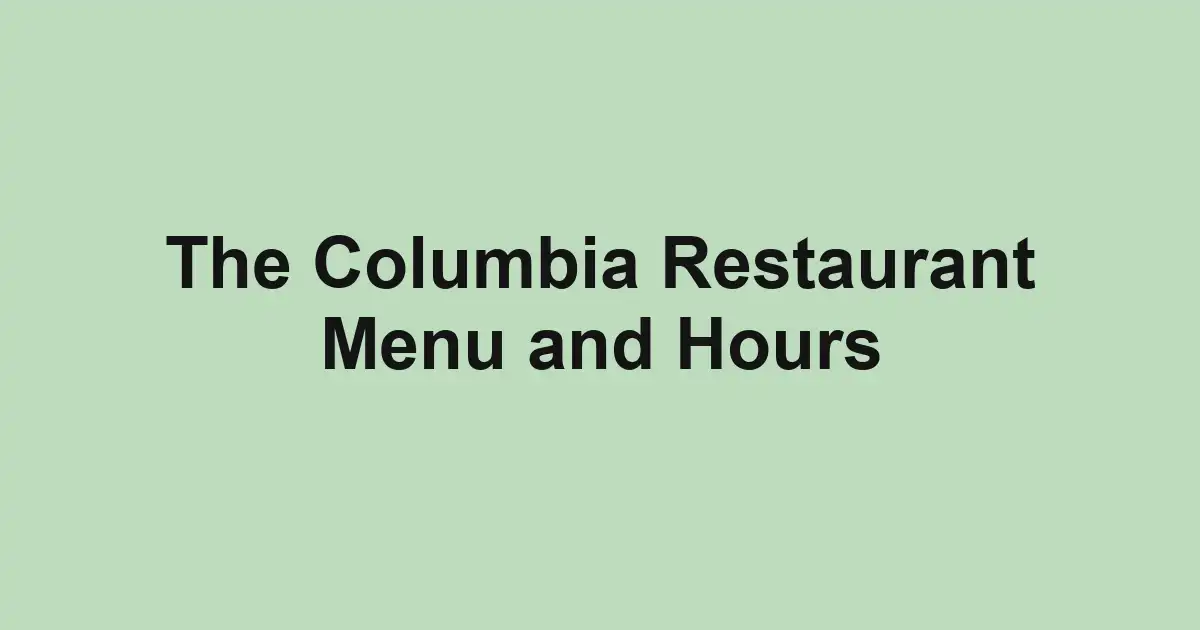 The Columbia Restaurant Menu and Hours