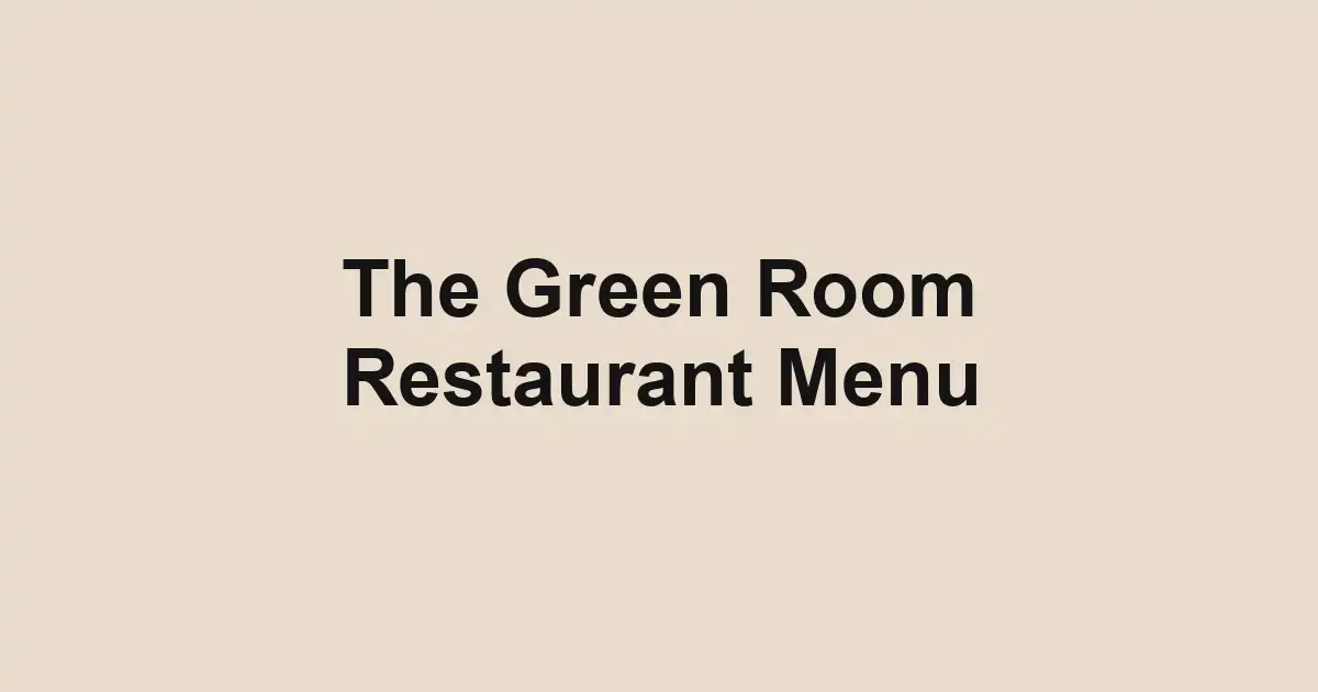 The Green Room Restaurant Menu