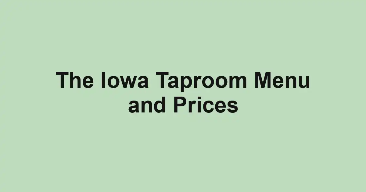 The Iowa Taproom Menu and Prices