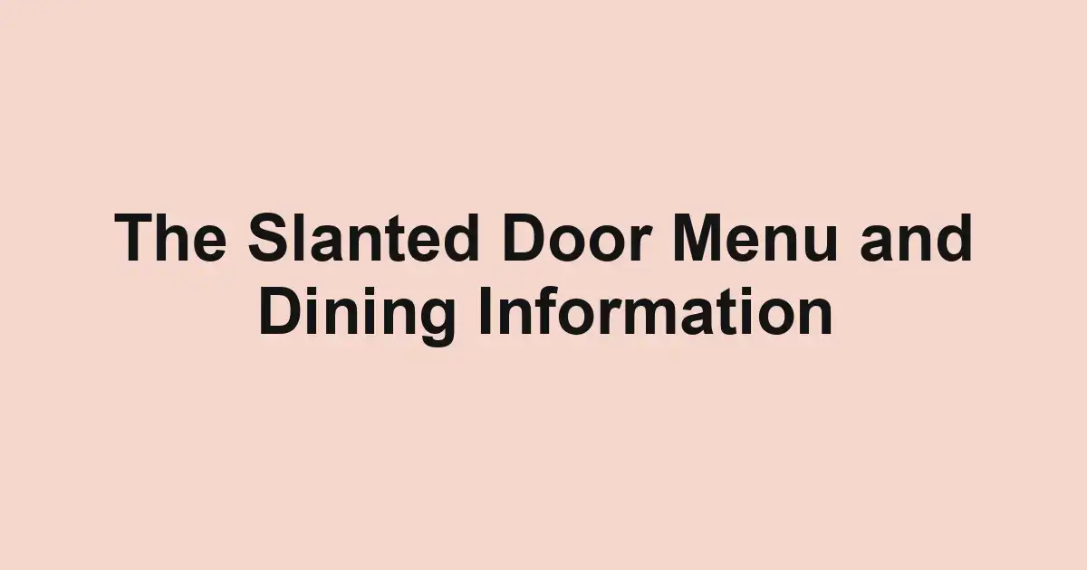 The Slanted Door Menu and Dining Information