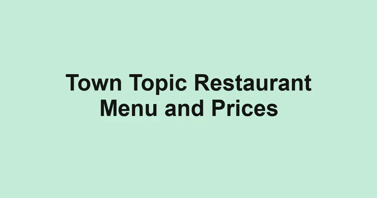 Town Topic Restaurant Menu and Prices
