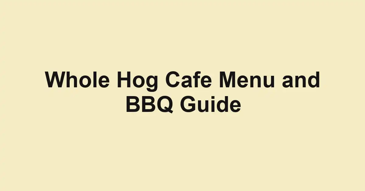 Whole Hog Cafe Menu and BBQ Guide