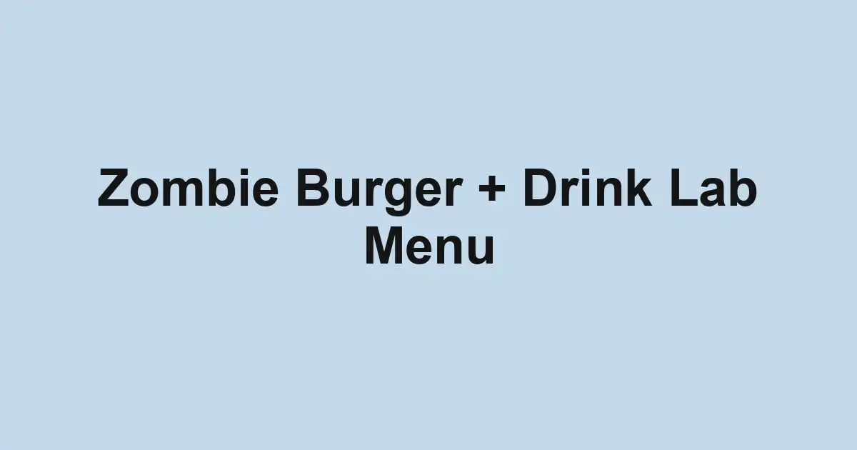 Zombie Burger + Drink Lab Menu