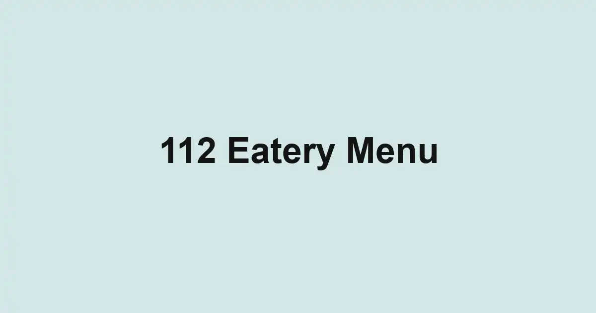 112 Eatery Menu