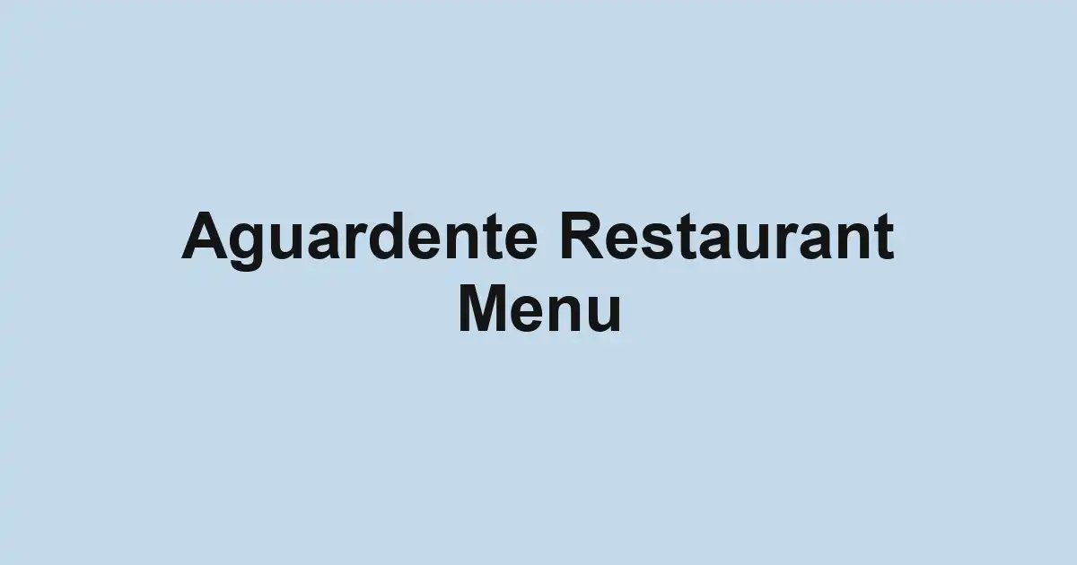 Aguardente Restaurant Menu